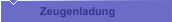 Zeugenladung